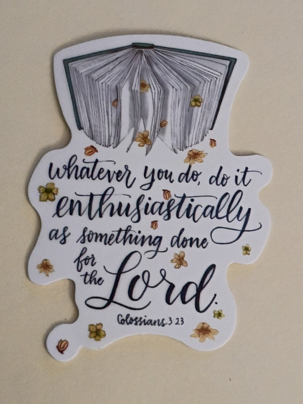 10/$10 Sticker - Colossians 3:23 Whatever You Do, Do It Enthusiastically...